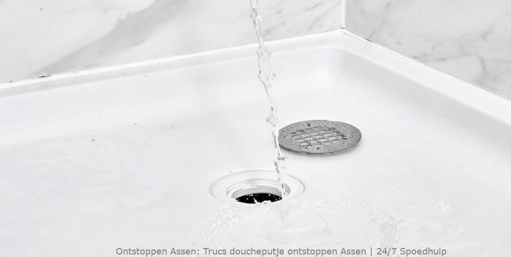 Trucs doucheputje ontstoppen Assen | 24/7 Spoedhulp